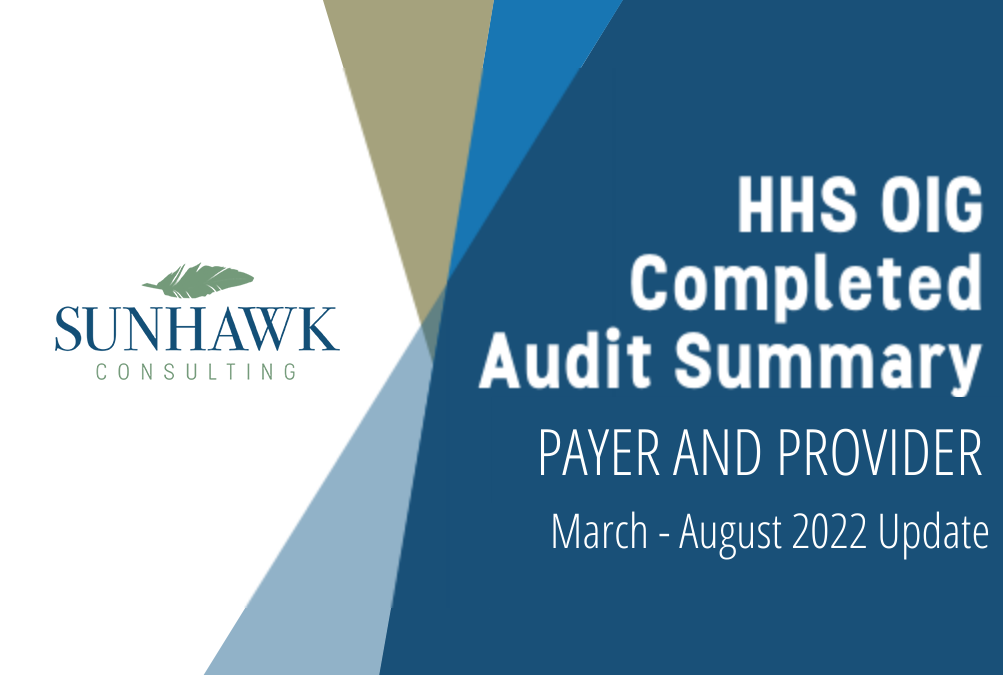 SunHawk’s HHS OIG Audit Summary Reports – Provider and Payer March – August 2022 Update