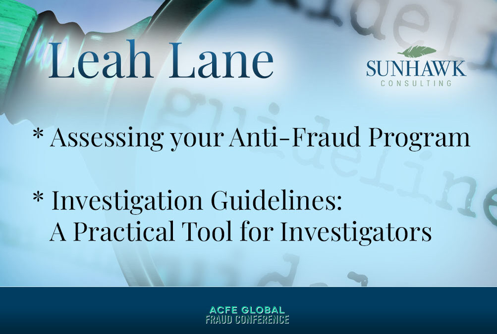 Leah Lane on “Assessing your Anti-Fraud Program” and “Investigation Guidelines: A Practical Tool for Investigators”