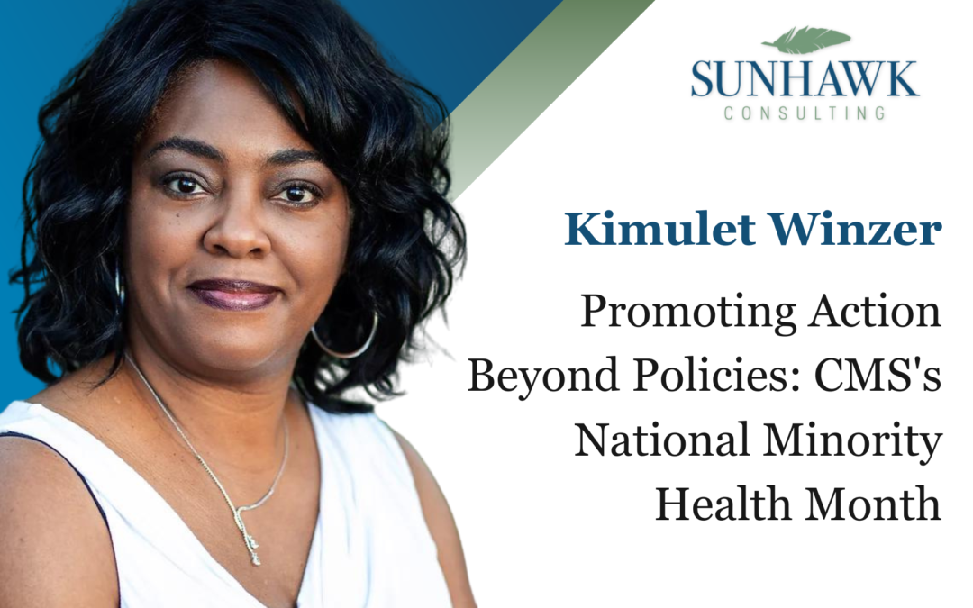 Promoting Action Beyond Policies: CMS’s National Minority Health Month